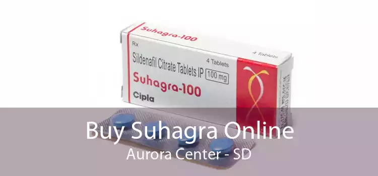 Buy Suhagra Online Aurora Center - SD