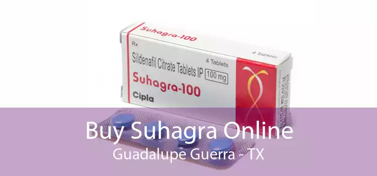 Buy Suhagra Online Guadalupe Guerra - TX