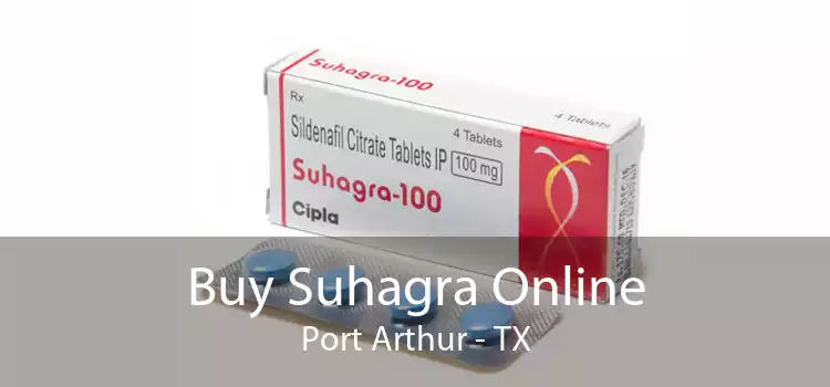 Buy Suhagra Online Port Arthur - TX